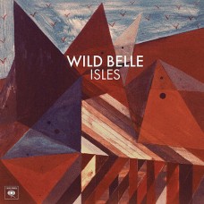 Wild Belle : Isles (CD) (General)